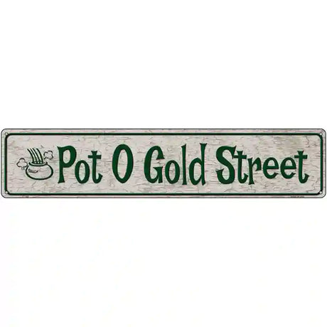 Pot O Gold Street Metal Novelty Street Sign 24" x 5" (ST)