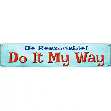 Do It My Way Metal Novelty Street Sign 24" x 5" (ST)