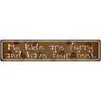 My Kids Are Furry Metal Novelty Street Sign 24" x 5" (ST)