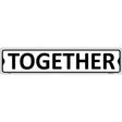 Together Metal Novelty Street Sign 24" x 5" (ST)