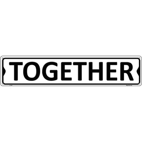 Together Metal Novelty Street Sign 24" x 5" (ST)