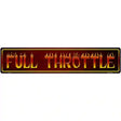 Full Throttle Metal Novelty Street Sign 24" x 5" (ST)