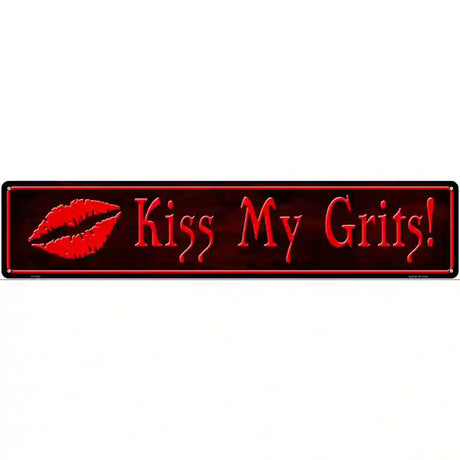 Kiss My Grits Metal Novelty Street Sign 24" x 5" (ST)