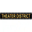 Theater District Metal Novelty Street Sign 24" x 5" (ST)