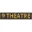 Theatre Metal Novelty Street Sign 24" x 5" (ST)