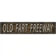 Old Fart Freeway Metal Novelty Street Sign 24" x 5" (ST)