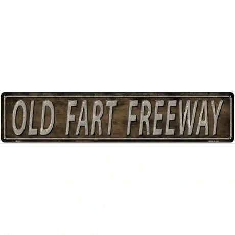 Old Fart Freeway Metal Novelty Street Sign 24" x 5" (ST)