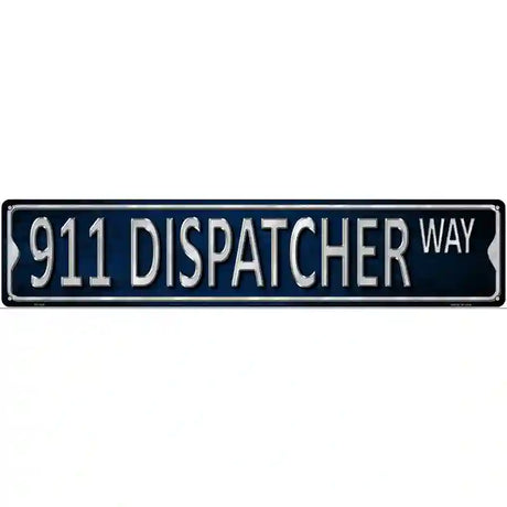 911 Dispatcher Way Metal Novelty Street Sign 24" x 5" (ST)