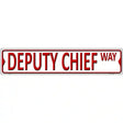 Deputy Chief Way Metal Novelty Street Sign 24" x 5" (ST)