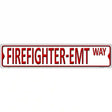 Firefighter-Emt Way Metal Novelty Street Sign 24" x 5" (ST)