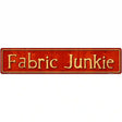 Fabric Junkie Metal Novelty Street Sign 24" x 5" (ST)