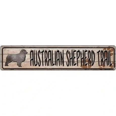 Australian Shepherd Trail Novelty Metal Street Sign 24" x 5" (ST)