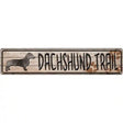 Dachshund Trail Novelty Metal Street Sign 24" x 5" (ST)