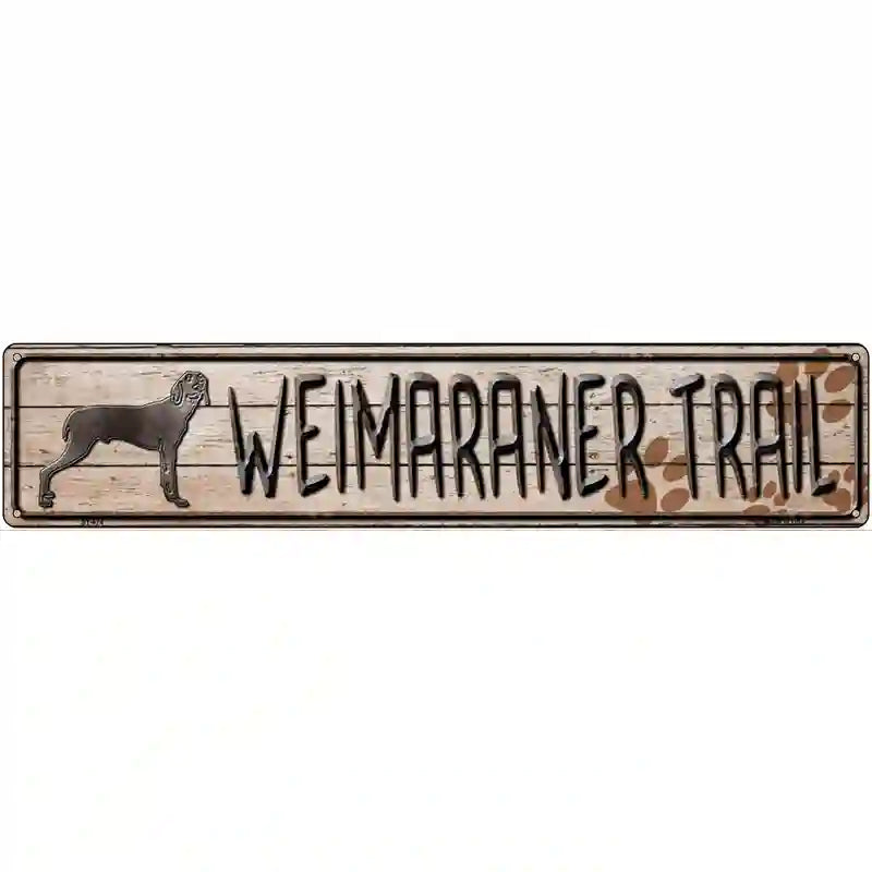 Weimaraner Trail Novelty Metal Street Sign 24" x 5" (ST)