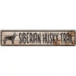 Siberian Husky Trail Novelty Metal Street Sign 24" x 5" (ST)