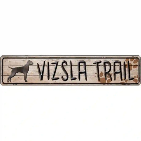 Vizsla Trail Novelty Metal Street Sign 24" x 5" (ST)