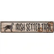 Irish Setter Trail Novelty Metal Street Sign 24" x 5" (ST)