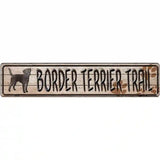 Border Terrier Trail Novelty Metal Street Sign 24" x 5" (ST)