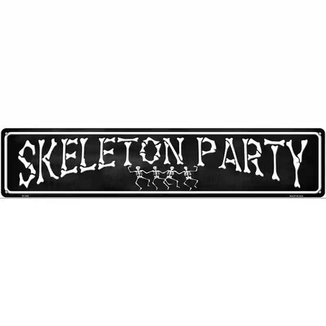 Skeleton Party Novelty Metal Street Sign 24" x 5" (ST)