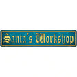 Santas Workshop Novelty Metal Street Sign 24" x 5" (ST)