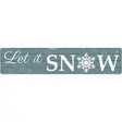 Let It Snow Novelty Metal Street Sign 24" x 5" (ST)