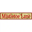 Mistletoe Lane Novelty Metal Street Sign 24" x 5" (ST)