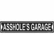 Assholes Garage Novelty Metal Street Sign 24" x 5" (ST)