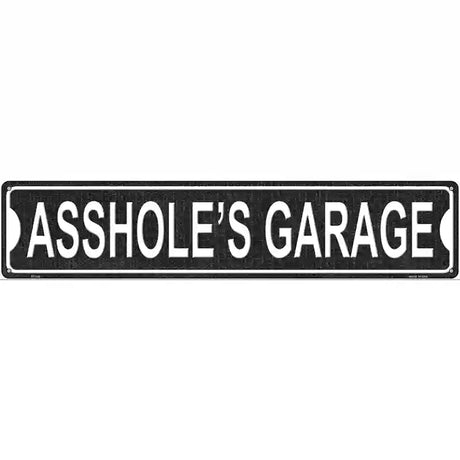 Assholes Garage Novelty Metal Street Sign 24" x 5" (ST)