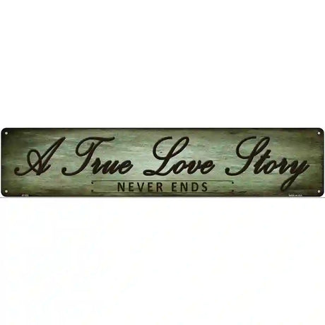 A True Love Story Novelty Metal Street Sign 24" x 5" (ST)