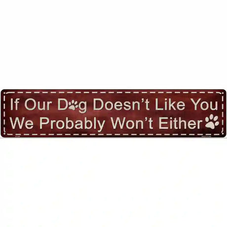 If Our Dog Novelty Metal Street Sign 24" x 5" (ST)