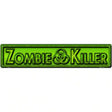 Zombie Killer Novelty Metal Street Sign 24" x 5" (ST)