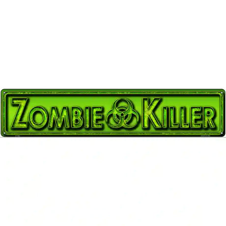 Zombie Killer Novelty Metal Street Sign 24" x 5" (ST)