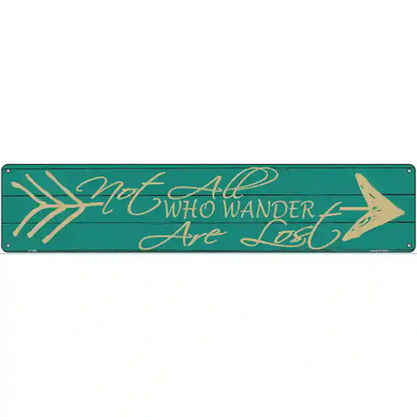 Not All Who Wonder Novelty Metal Street Sign 24" x 5" (ST)