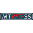 MT WTF SS Novelty Metal Street Sign 24" x 5" (ST)