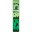 This Is Lake Living Novelty Metal Street Sign 24" x 5" (ST)