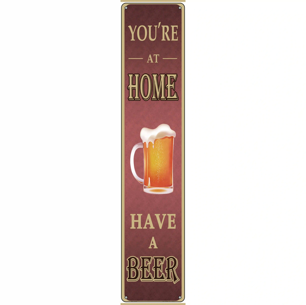 You Are At Home Novelty Metal Street Sign 24" x 5" (ST)