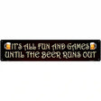 It Is All Fun And Games Novelty Metal Street Sign 24" x 5" (ST)