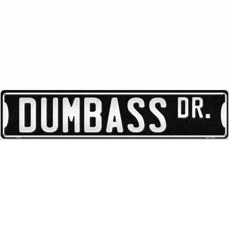 Dumbass Dr Novelty Metal Street Sign 24" x 5" (ST)