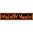 Haunted House Novelty Metal Street Sign 24" x 5" (ST)