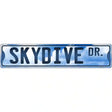 Skydive Dr Novelty Metal Street Sign 24" x 5" (ST)