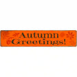 Autumn Greetings Novelty Metal Street Sign 24" x 5" (ST)