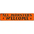 All Monsters Welcome Novelty Metal Street Sign 24" x 5" (ST)