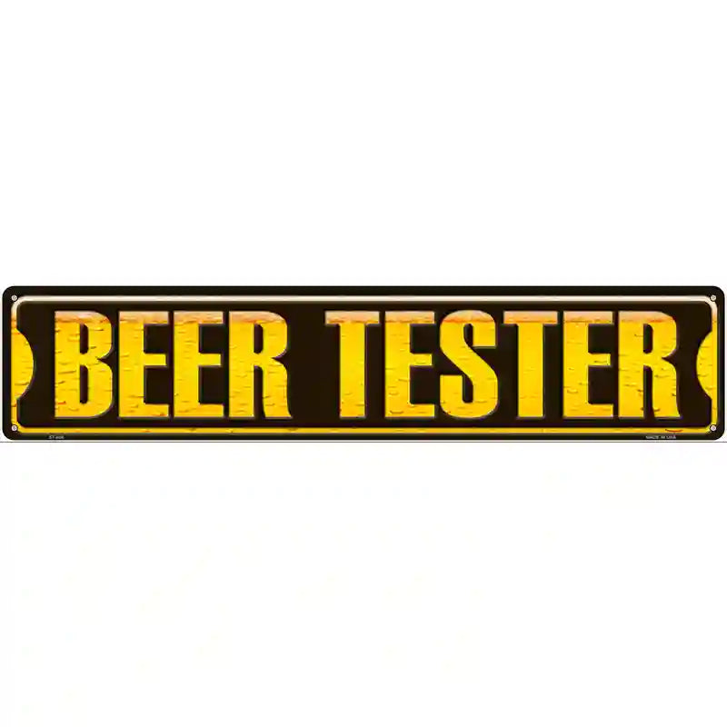 Beer Tester Novelty Metal Street Sign 24" x 5" (ST)