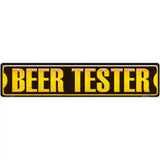 Beer Tester Novelty Metal Street Sign 24" x 5" (ST)