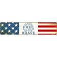 Land Of The Free Street Sign Novelty Metal 24" x 5" (ST)