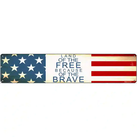 Land Of The Free Street Sign Novelty Metal 24" x 5" (ST)