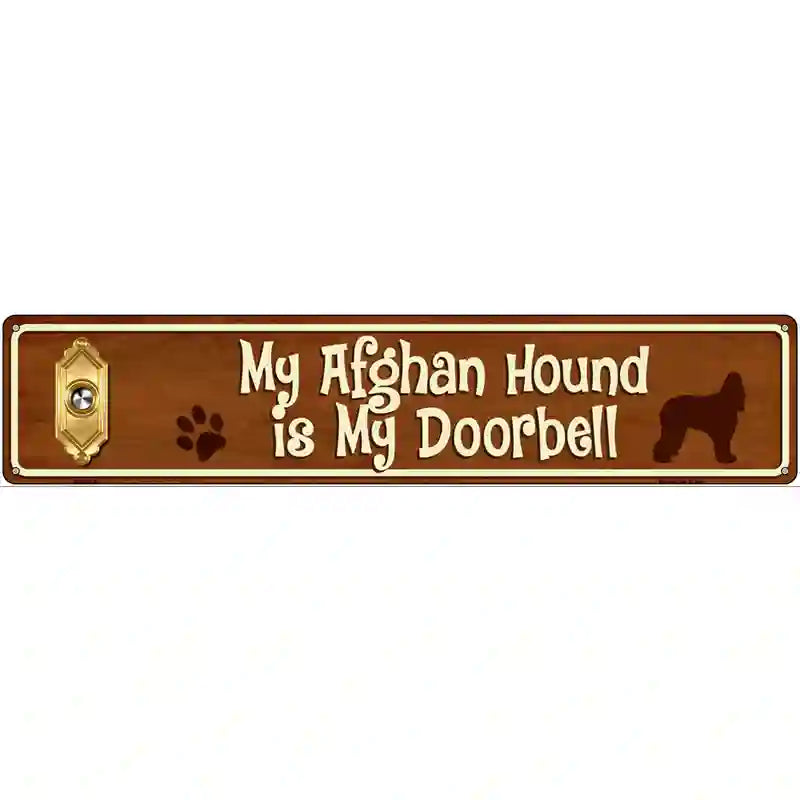 My Afghan Hound Is My Doorbell Street Sign Novelty Metal 24" x 5" (ST)
