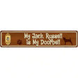 My Jack Russell Is My Doorbell Street Sign Novelty Metal 24" x 5" (ST)