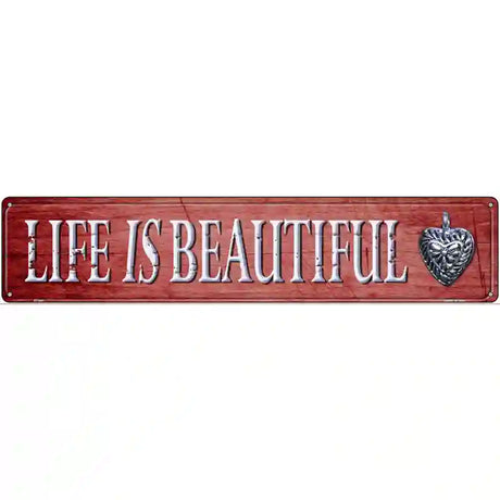 Life Is Beautiful Novelty Street Sign 24" x 5" (ST)