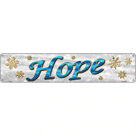 Hope With Snowflakes Novelty Street Sign 24" x 5" (ST)